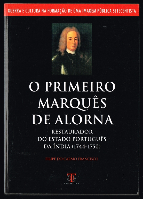O PRIMEIRO MARQUS DE ALORNA restaurador do estado portugus da ndia (1744-1750)